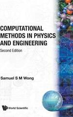 Computational Methods In Physics And Engineering (2nd Edition)