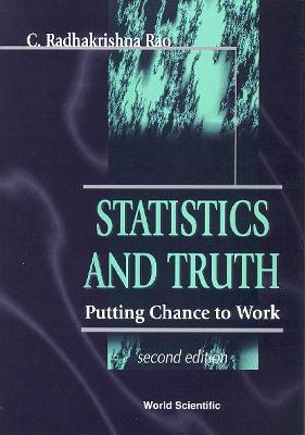 Statistics And Truth: Putting Chance To Work (2nd Edition) - Calyampudi Radhakrishna Rao - cover