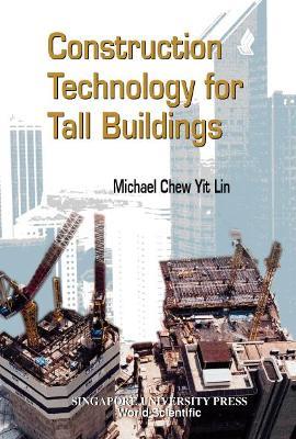 Construction Technology For Tall Buildings - Yit Lin Michael Chew - cover