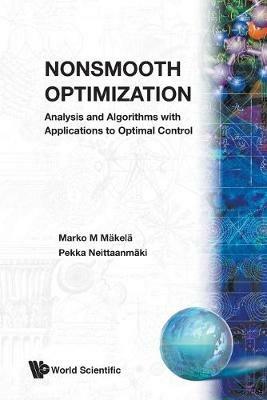 Nonsmooth Optimization: Analysis And Algorithms With Applications To Optimal Control - Marko M Makela,Pekka Neittaanmaki - cover