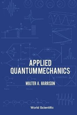 Applied Quantum Mechanics - Walter A Harrison - cover