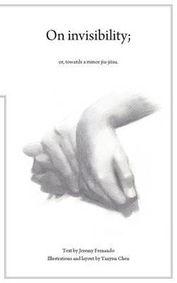 On Invisibility; or, towards a minor jujitsu - Jeremy Fernando - cover