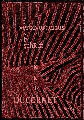 Verbivoracious Festschrift Volume 4: Rikki Ducornet - cover