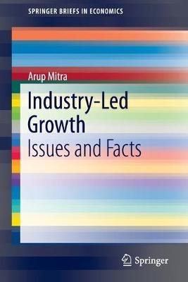 Industry-Led Growth: Issues and Facts - Arup Mitra - cover