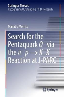 Search for the Pentaquark T+ via the p-p ? K-X Reaction at J-PARC - Manabu Moritsu - cover