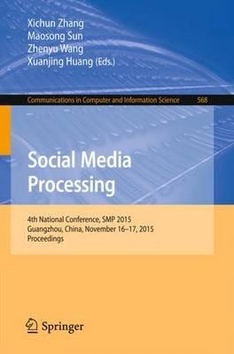 Social Media Processing: 4th National Conference, SMP 2015, Guangzhou, China, November 16-17, 2015, Proceedings - cover