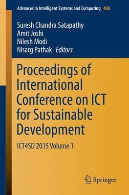 Proceedings of International Conference on ICT for Sustainable Development: ICT4SD 2015 Volume 1 - cover