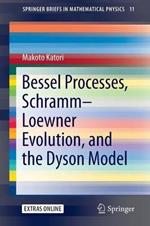 Bessel Processes, Schramm–Loewner Evolution, and the Dyson Model