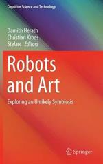 Robots and Art: Exploring an Unlikely Symbiosis
