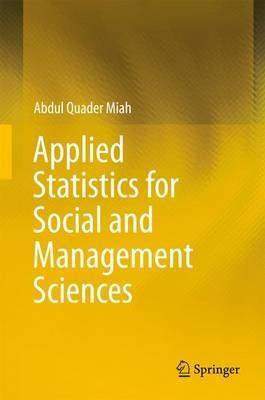 Applied Statistics for Social and Management Sciences - Abdul Quader Miah - cover