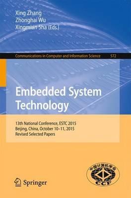 Embedded System Technology: 13th National Conference, ESTC 2015, Beijing, China, October 10-11, 2015, Revised Selected Papers - cover
