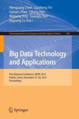 Big Data Technology and Applications: First National Conference, BDTA 2015, Harbin, China, December 25-26, 2015. Proceedings - cover