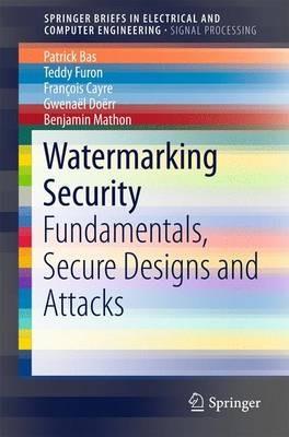 Watermarking Security - Patrick Bas,Teddy Furon,François Cayre - cover