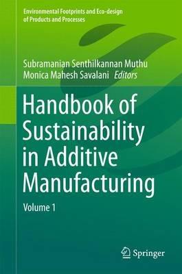 Handbook of Sustainability in Additive Manufacturing: Volume 1 - cover