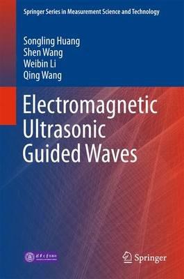 Electromagnetic Ultrasonic Guided Waves - Songling Huang,Shen Wang,Weibin Li - cover