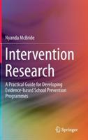 Intervention Research: A Practical Guide for Developing Evidence-based School Prevention Programmes