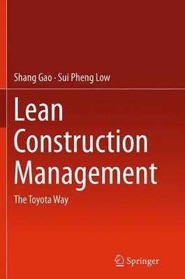 Lean Construction Management: The Toyota Way - Shang Gao,Sui Pheng Low - cover