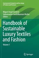 Handbook of Sustainable Luxury Textiles and Fashion: Volume 1