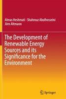 The Development of Renewable Energy Sources and its Significance for the Environment - Almas Heshmati,Shahrouz Abolhosseini,Jörn Altmann - cover