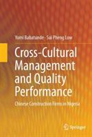 Cross-Cultural Management and Quality Performance: Chinese Construction Firms in Nigeria - Yomi Babatunde,Sui Pheng Low - cover