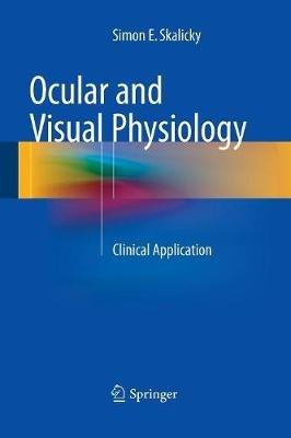 Ocular and Visual Physiology: Clinical Application - Simon E. Skalicky - cover