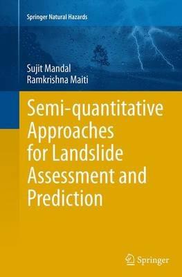 Semi-quantitative Approaches for Landslide Assessment and Prediction - Sujit Mandal,Ramkrishna Maiti - cover