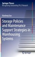 Storage Policies and Maintenance Support Strategies in Warehousing Systems