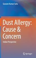 Dust Allergy: Cause & Concern: Indian Perspective - Goutam Kumar Saha - cover