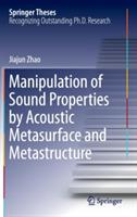 Manipulation of Sound Properties by Acoustic Metasurface and Metastructure - Jiajun Zhao - cover