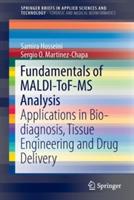 Fundamentals of MALDI-ToF-MS Analysis: Applications in Bio-diagnosis, Tissue Engineering and Drug Delivery - Samira Hosseini,Sergio O. Martinez-Chapa - cover