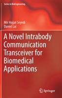 A Novel Intrabody Communication Transceiver for Biomedical Applications - Mir Hojjat Seyedi,Daniel Lai - cover