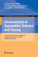 Advancements in Automation, Robotics and Sensing: First International Conference, ICAARS 2016, Coimbatore, India, June 23 - 24, 2016, Revised Selected Papers - cover