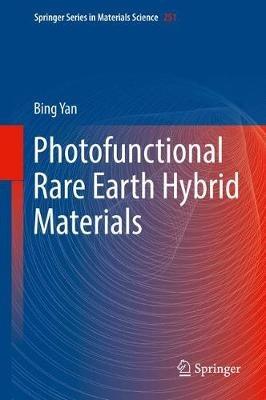 Photofunctional Rare Earth Hybrid Materials - Bing Yan - cover