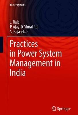 Practices in Power System Management in India - J Raja,P Ajay-D-Vimal Raj,S Rajasekar - cover