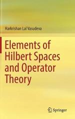 Elements of Hilbert Spaces and Operator Theory