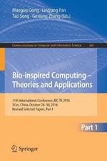 Bio-inspired Computing – Theories and Applications: 11th International Conference, BIC-TA 2016, Xi'an, China, October 28-30, 2016, Revised Selected Papers, Part I