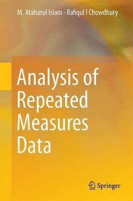 Analysis of Repeated Measures Data - M. Ataharul Islam,Rafiqul I Chowdhury - cover