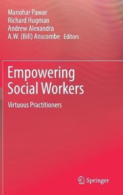 Empowering Social Workers: Virtuous Practitioners - cover