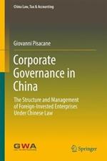 Corporate Governance in China: The Structure and Management of Foreign-Invested Enterprises Under Chinese Law