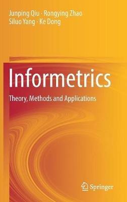 Informetrics: Theory, Methods and Applications - Junping Qiu,Rongying Zhao,Siluo Yang - cover