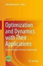 Optimization and Dynamics with Their Applications: Essays in Honor of Ferenc Szidarovszky