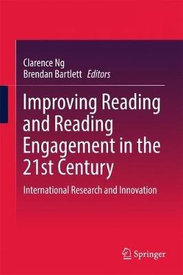Improving Reading and Reading Engagement in the 21st Century: International Research and Innovation - cover