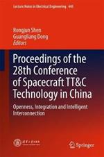 Proceedings of the 28th Conference of Spacecraft TT&C Technology in China: Openness, Integration and Intelligent Interconnection