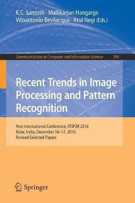 Recent Trends in Image Processing and Pattern Recognition: First International Conference, RTIP2R 2016, Bidar, India, December 16–17, 2016, Revised Selected Papers - cover