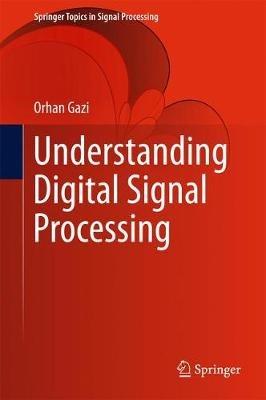 Understanding Digital Signal Processing - Orhan Gazi - cover