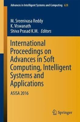 International Proceedings on Advances in Soft Computing, Intelligent Systems and Applications: ASISA 2016 - cover