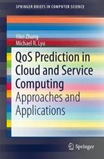QoS Prediction in Cloud and Service Computing: Approaches and Applications
