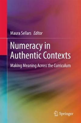 Numeracy in Authentic Contexts: Making Meaning Across the Curriculum - cover
