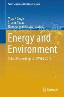 Energy and Environment: Select Proceedings of ICWEES-2016 - cover