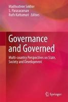 Governance and Governed: Multi-Country Perspectives on State, Society and Development - cover